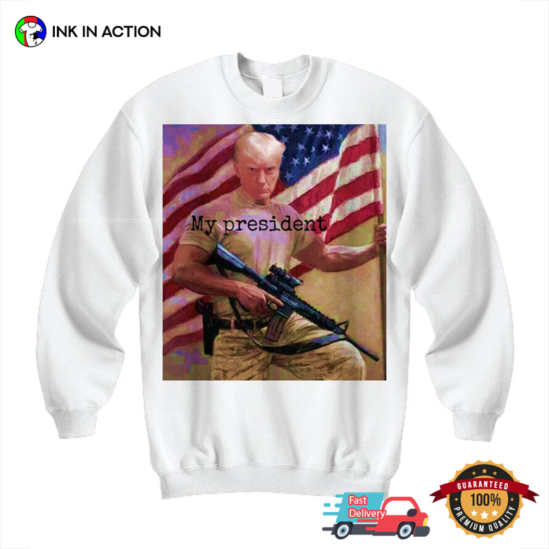 My President Donald Trump The America Solider Funny T-shirt, Happy Presidents’ Day