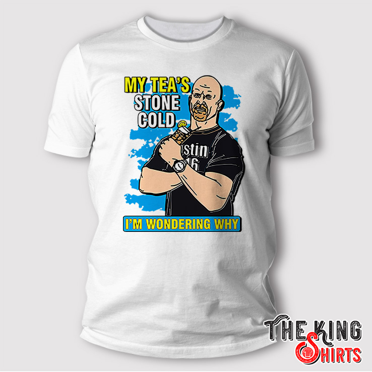 My Tea’s Stone Cold I'm Wondering Why