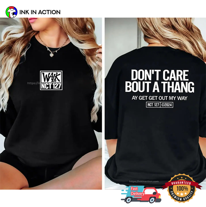 Nct 127 Walk Don’t Care Bout A Thang 2 Side Shirt