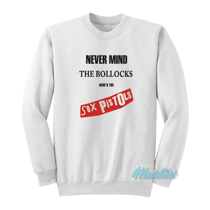 Never Mind The Blocks Here's The Sex Pistols Sweatshirt