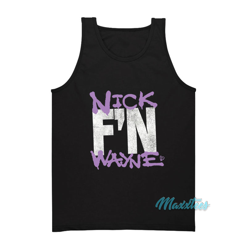Nick F'n Wayne Tank Top