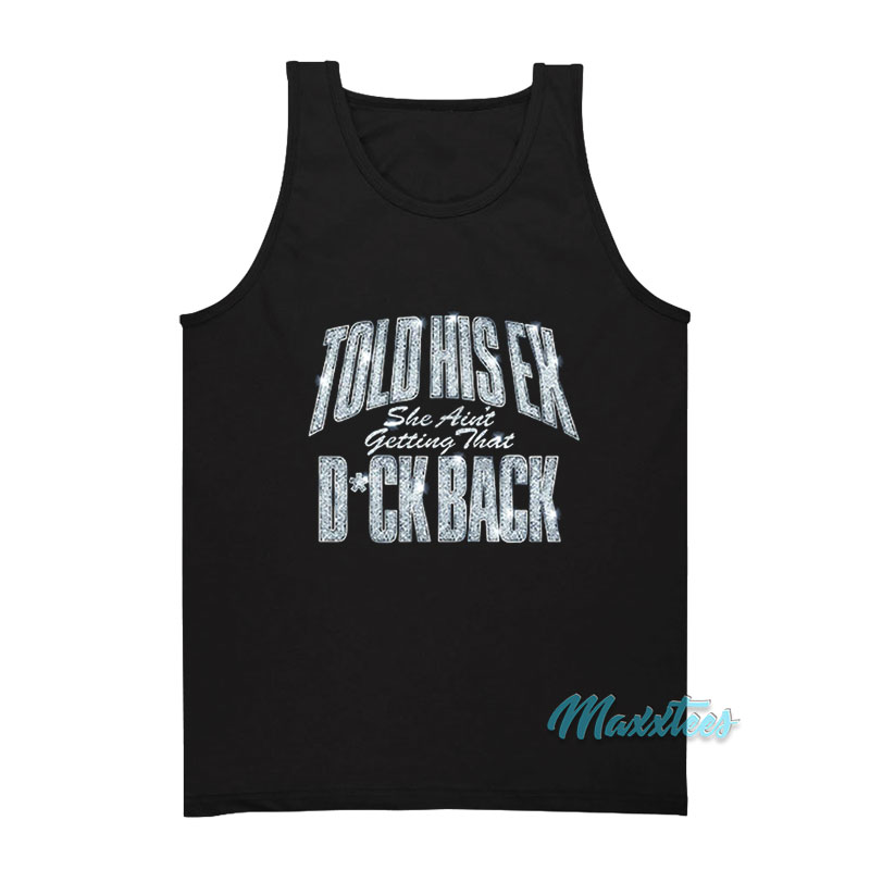 Nicki Minaj She Ain't Getting That Dick Back Tank Top