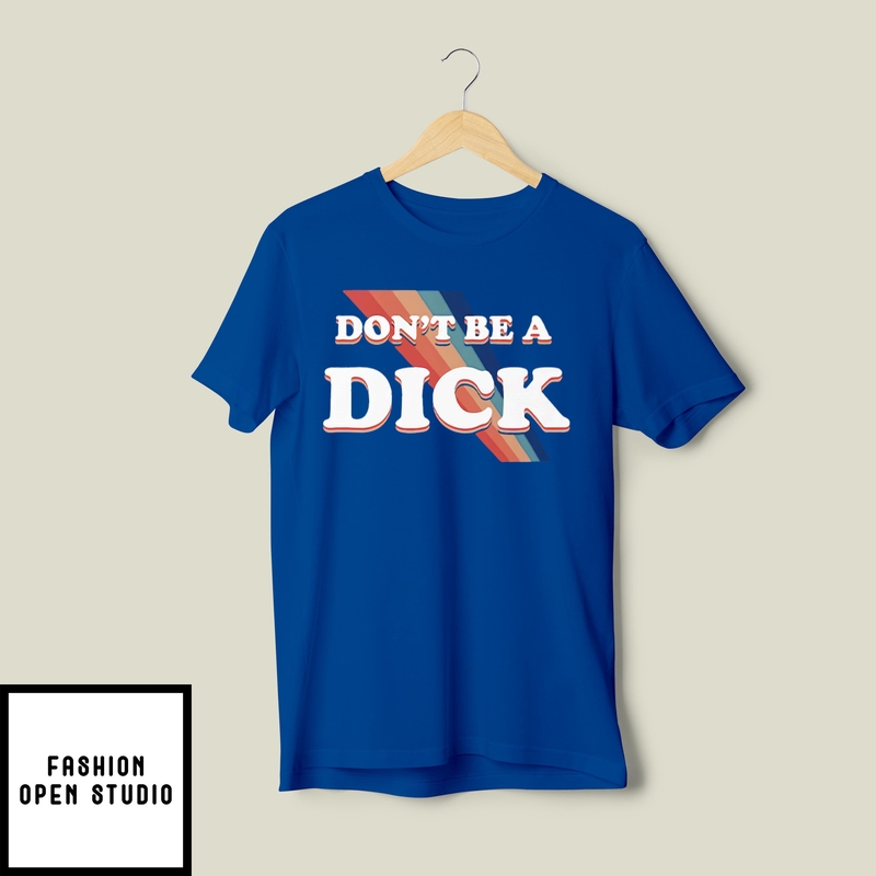 Nicole Shanahan Don’t Be A Dick T-shirt