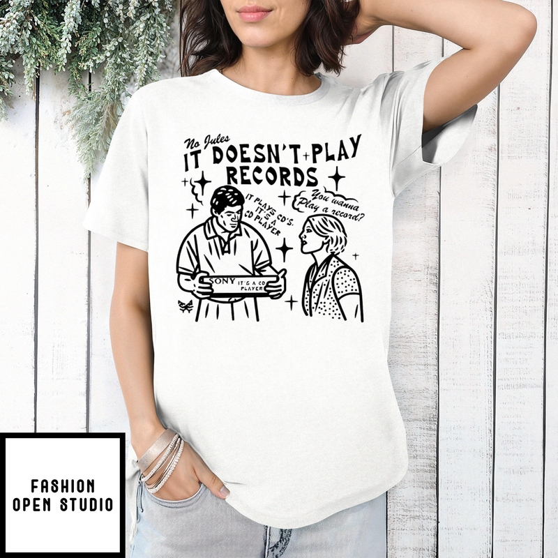 No Jules It Doesn’t Play Records T-shirt