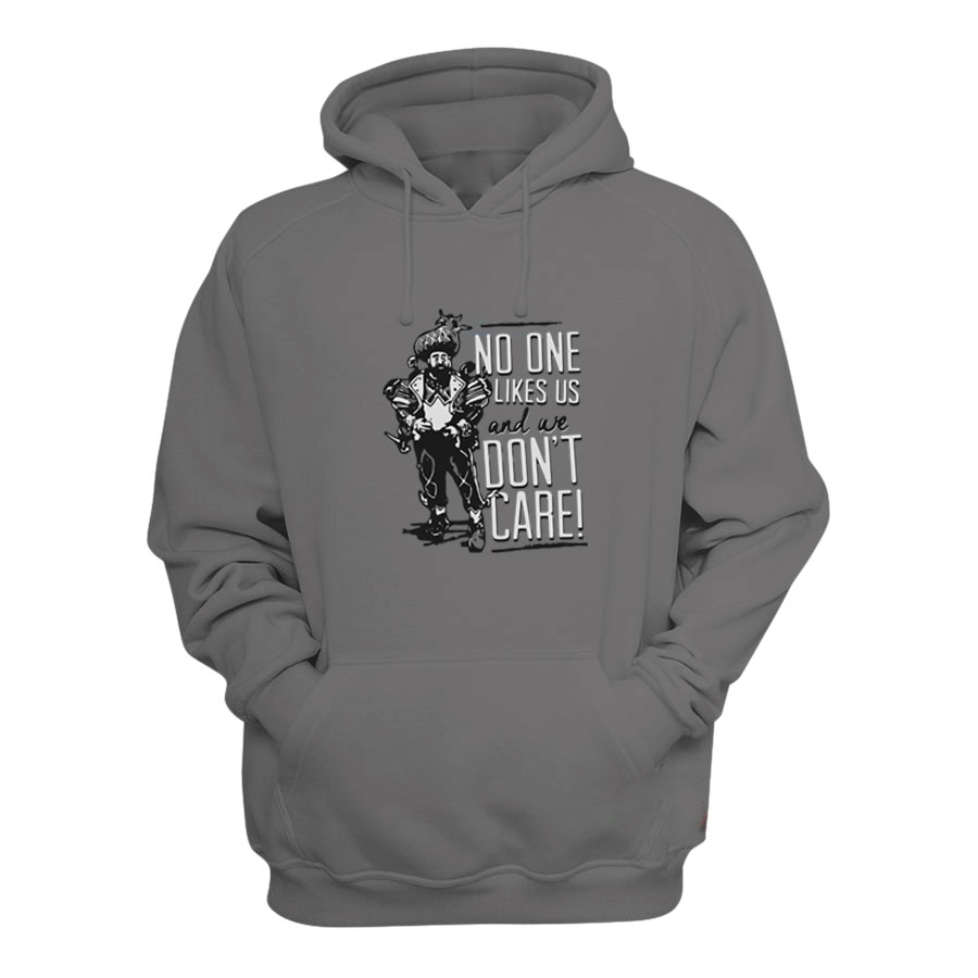 No One Likes Us And We Don't Care Hoodie