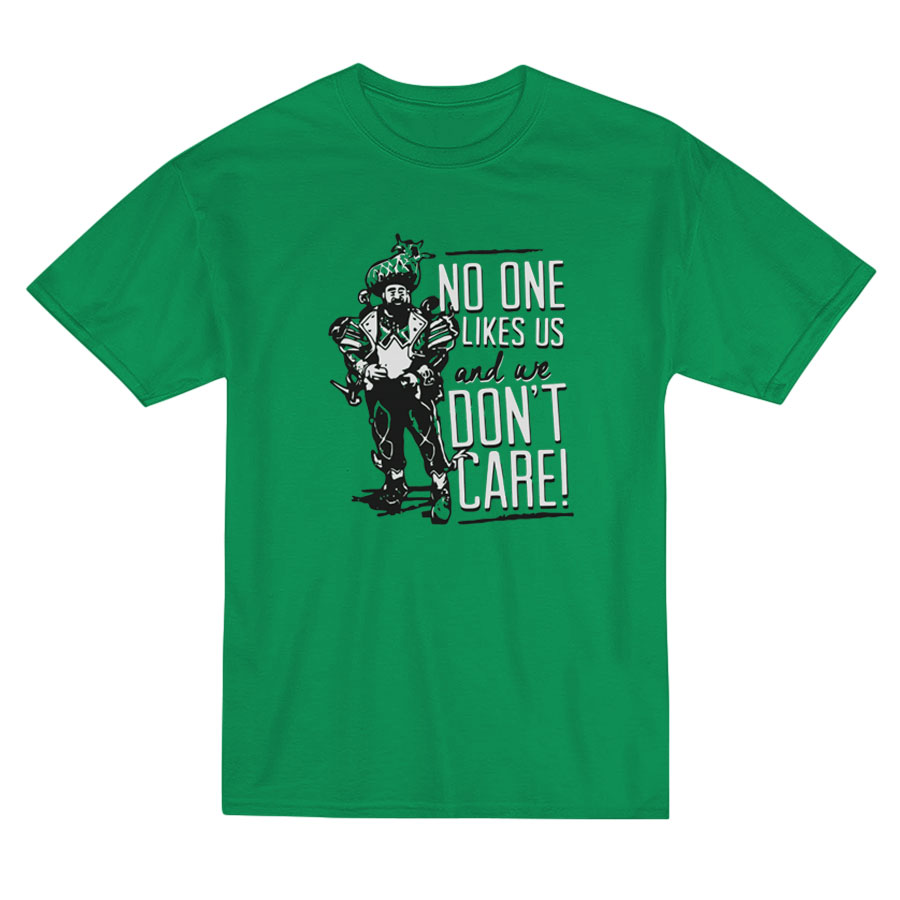 No One Likes Us And We Don't Care T-shirt