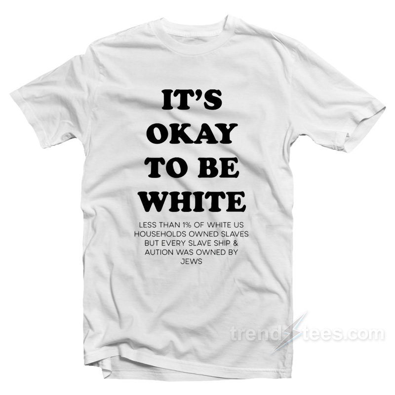 Noah Smith It's Okay To Be White T-shirt