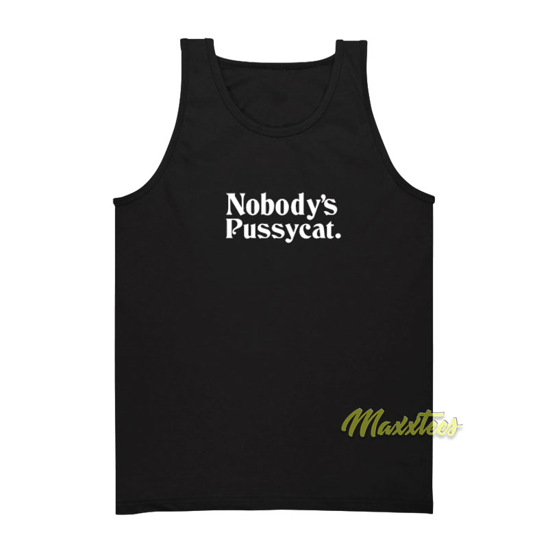 Nobody's Pussycat Tank Top