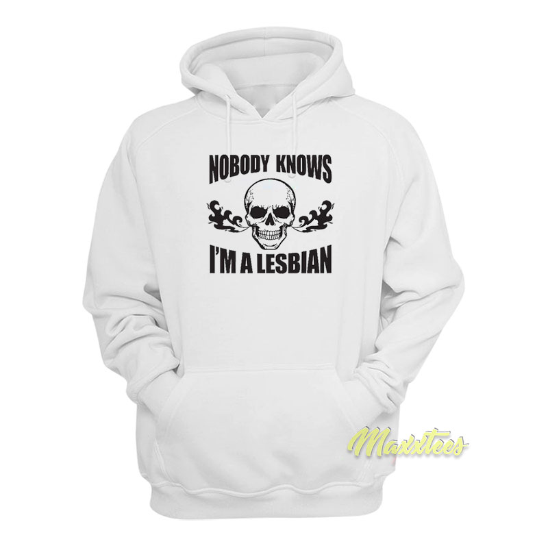 Nobody Knows I'm A Lesbian Skull Hoodie