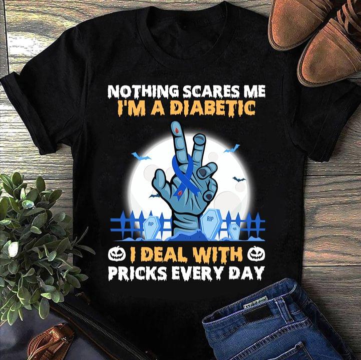 Nothing Scares Me I'm A Diabetic I Deal With Pricks Every Day Hands Blue Ribbons Moon Halloween Shirt