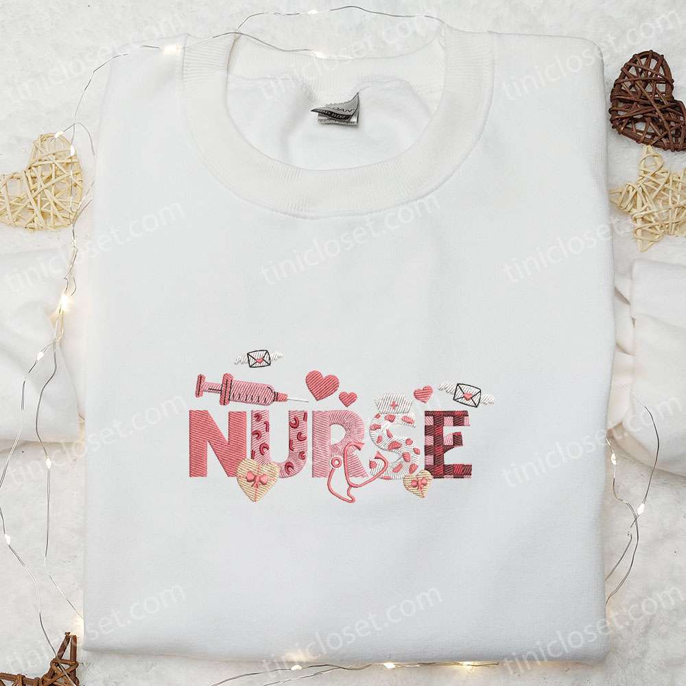 Nurse Valentine Embroidered Shirt, Valentine’s Day Embroidered Hoodie, Best Gift For Couple