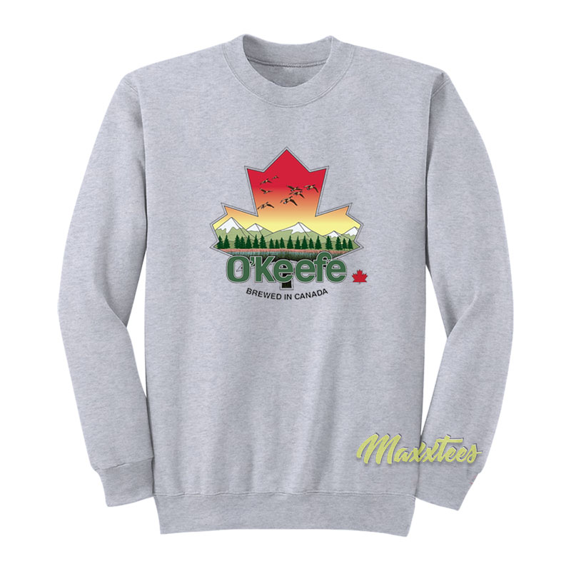 O'keefe Brewery In Canada Sweatshirt