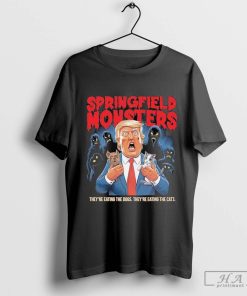 Official Trump Springfield Monsters They're Eating The Dogs They're Eating The Cats Shirt