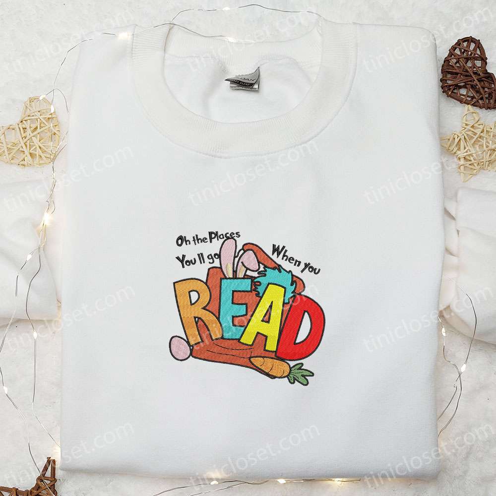 Oh The Places You’ll Go When You Read Embroidered Shirt, Dr Seuss Cartoon Embroidered Hoodie, Best Gift Idea