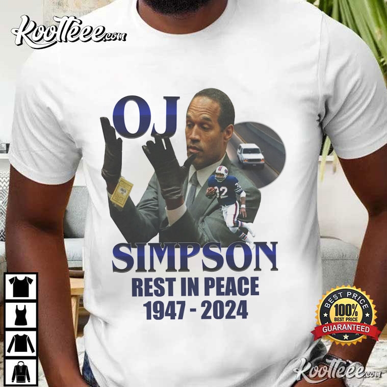 Oj Simpson Rest In Peace The Glove Don’t Fit 1947-2024 T-shirt