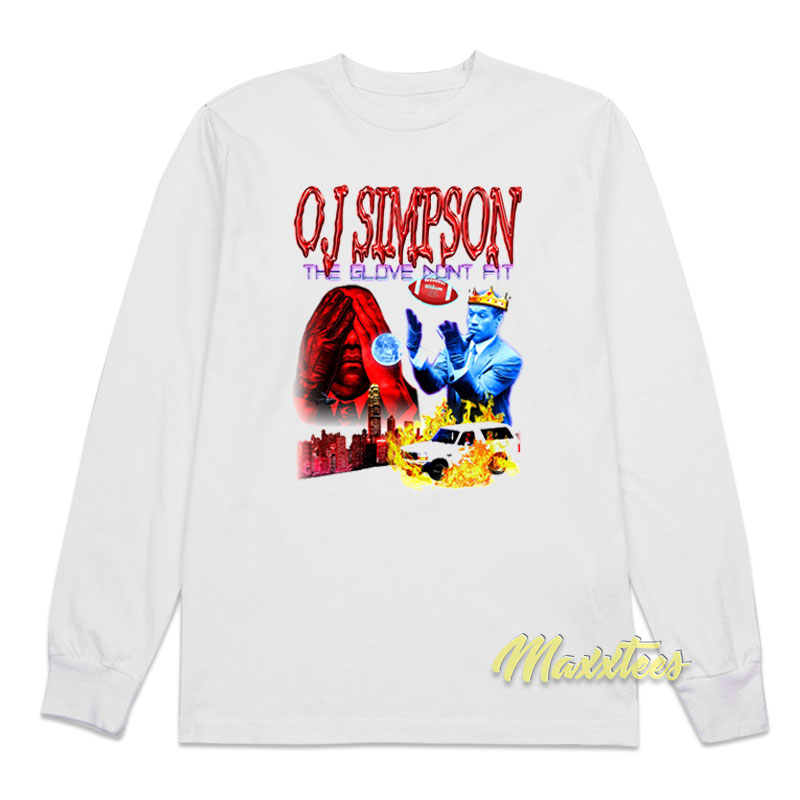 Oj Simpson The Glove Don't Fit Long Sleeve Shirt