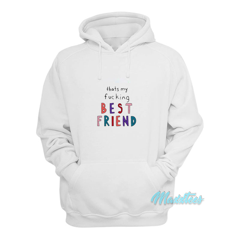 Olivia Rodrigo That's My Fucking Best Friend Hoodie