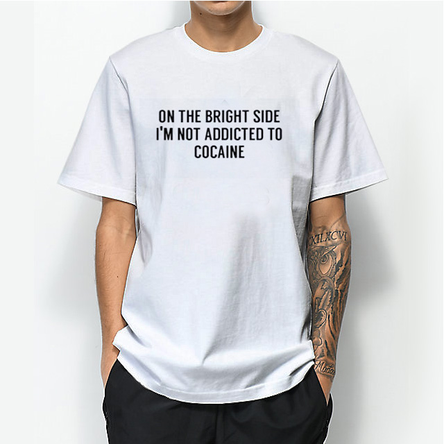On The Bright Side I'm Not Addicted To Cocaine T-shirt