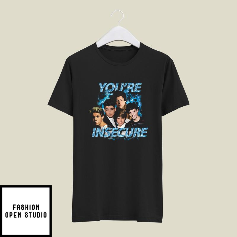 One Direction You’re Insecure T-shirt