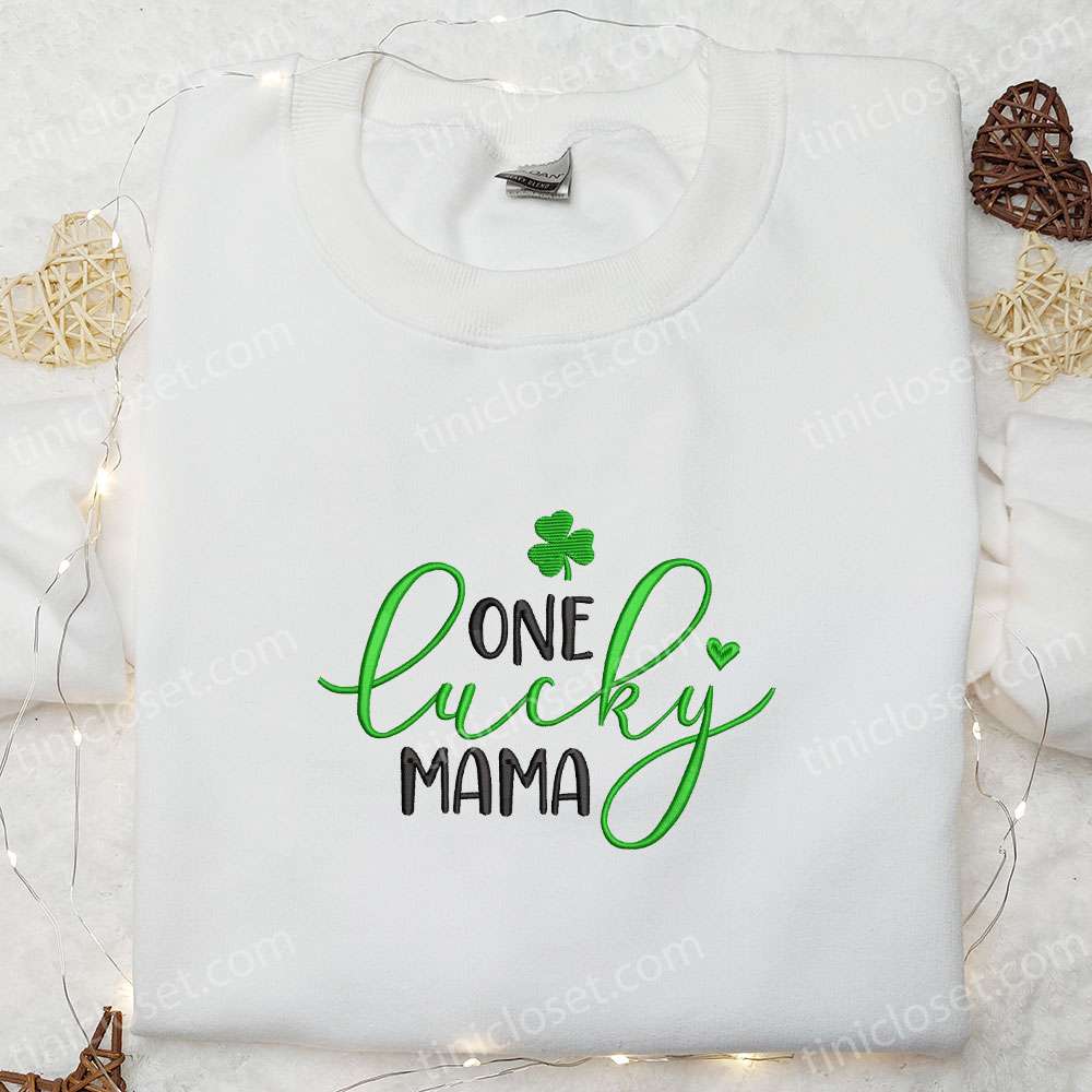 One Lucky Mama Embroidered Shirt, Mother’s Day Embroidered Hoodie, Best Saint Patrick’s Day Gift Idea