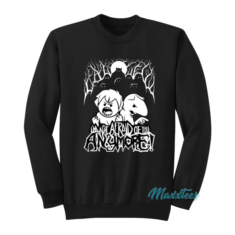 Oneyplays I'm Not Afraid Of You Anymore Sweatshirt