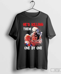 Original Terrifier 3 He's Killing Them One By One 2024 T-shirt