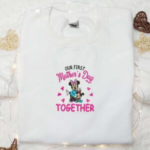 Our First Mother’s Day Together Embroidered Shirt