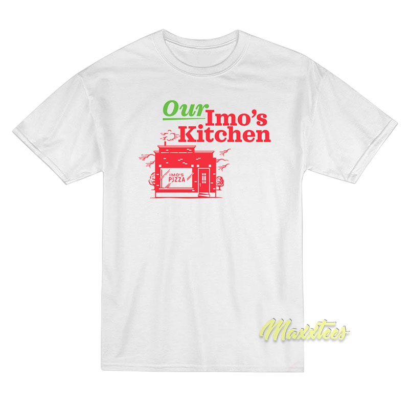 Our Imo's Pizza Kitchen T-shirt