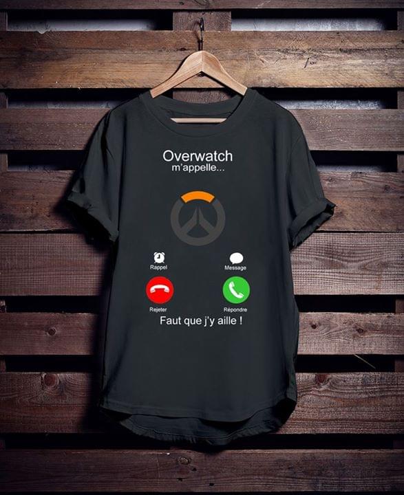 Overwatch M'appelle Rappel Message Fault Que J'y Aille Shirt