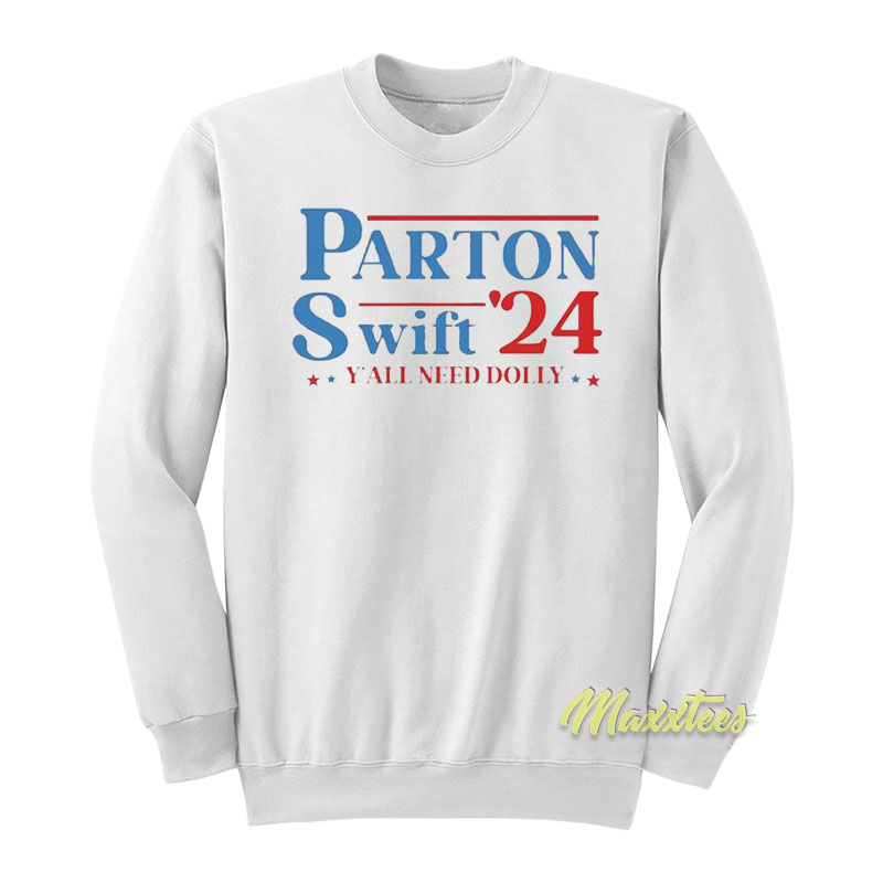 Parton Swift Y'all Need Only Sweatshirt