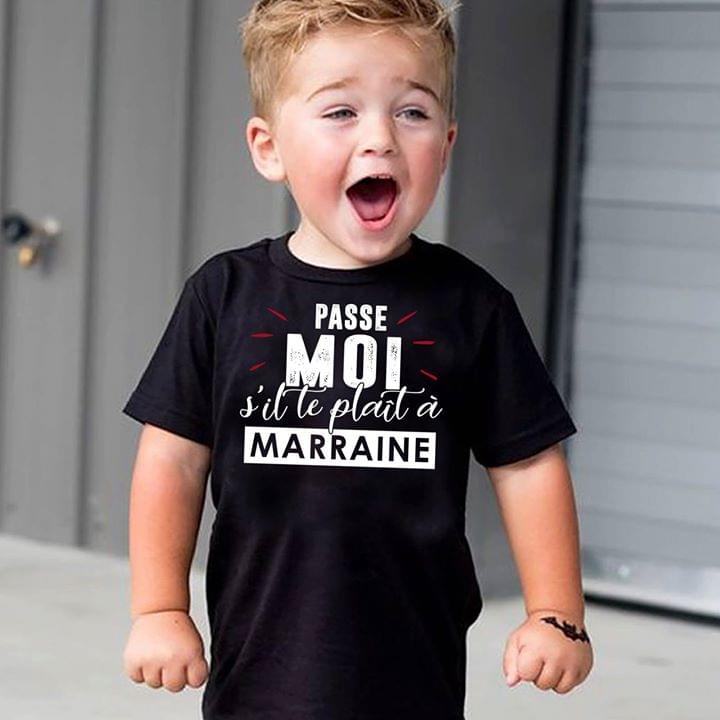 Passe Moi S'il Te Plait A Marraine Shirt