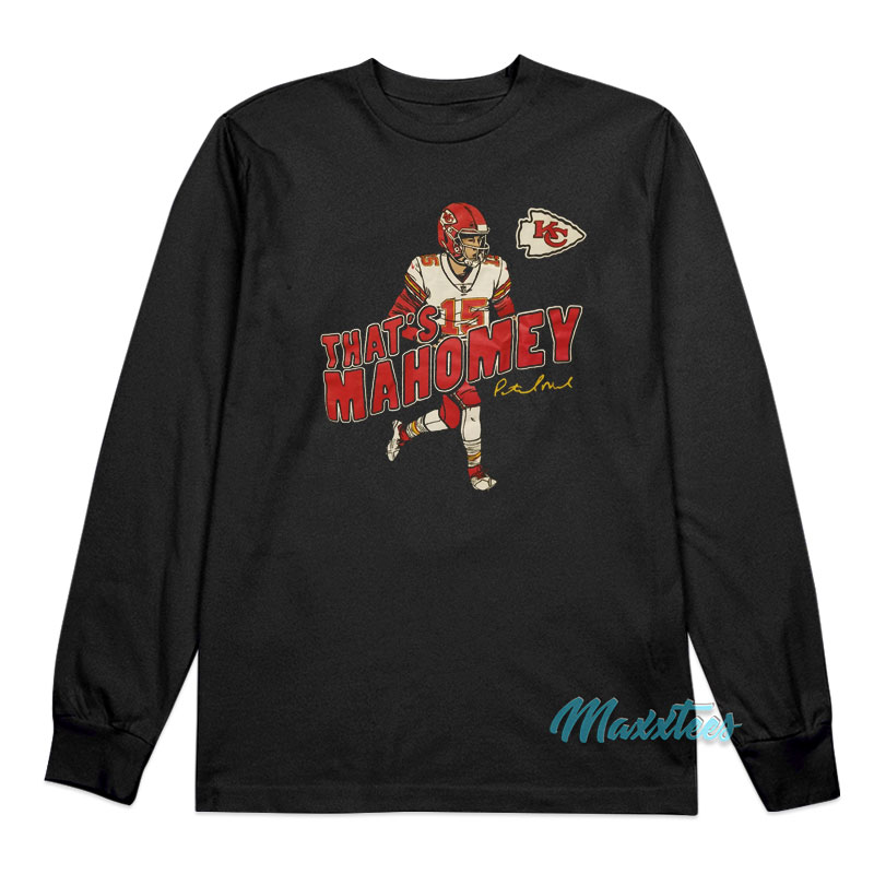 Patrick Mahomes Kc Chiefs That's Mahomey Long Sleeve Shirt