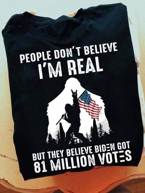 People Don't Believe I Am Real Big Foot Shirt