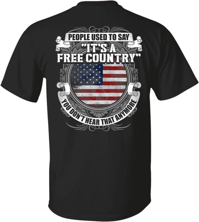 People Used To Say It's A Free Country You Don't Hear That Anymore America Flag Shirt