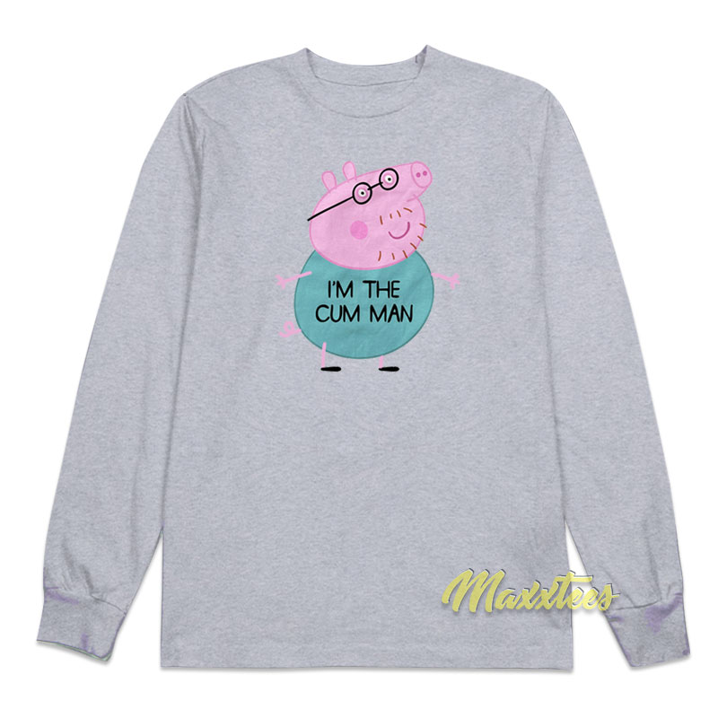 Peppa Pig Dad I'm The Cum Man Long Sleeve Shirt