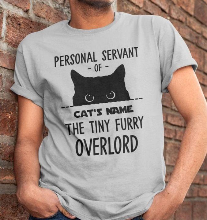 Personal Servant Of Cat's Name The Tiny Furry Overlord Black Cat Shirt