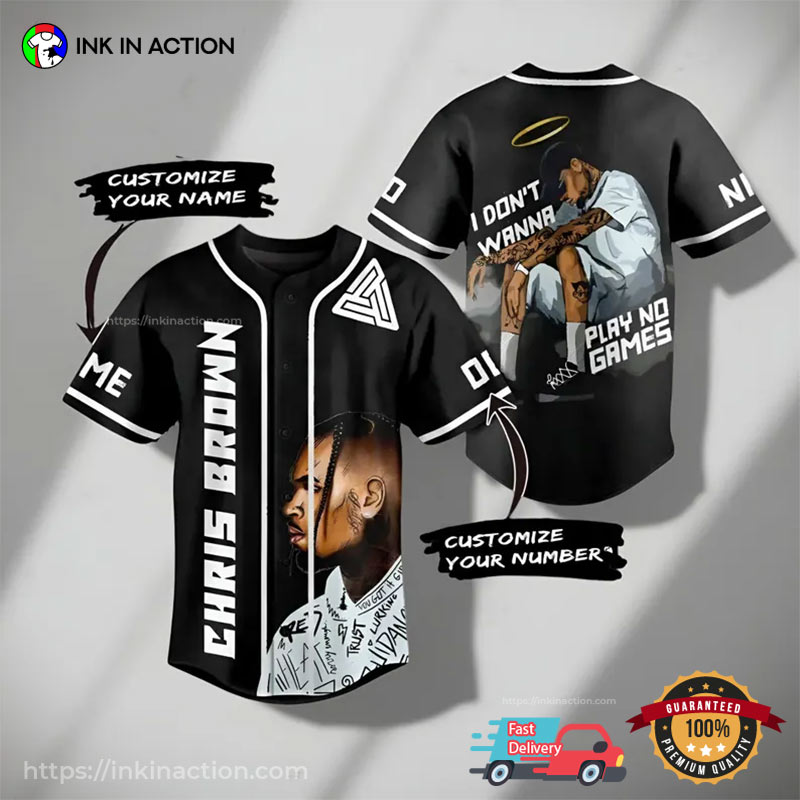 Personalized Chris Brown I Don’t Wanna Play No Games Black Baseball Jersey