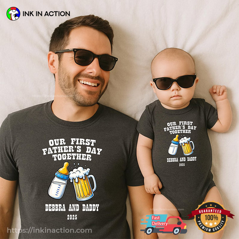 Personalized Matching Our First Father’s Day Together 2025 Tee