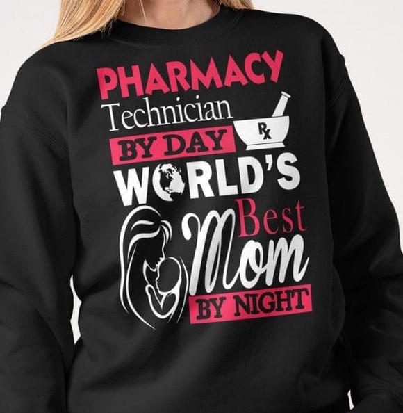 Pharmacy Technician By Day World's Best Mom By Night Mother Child Family Shirt