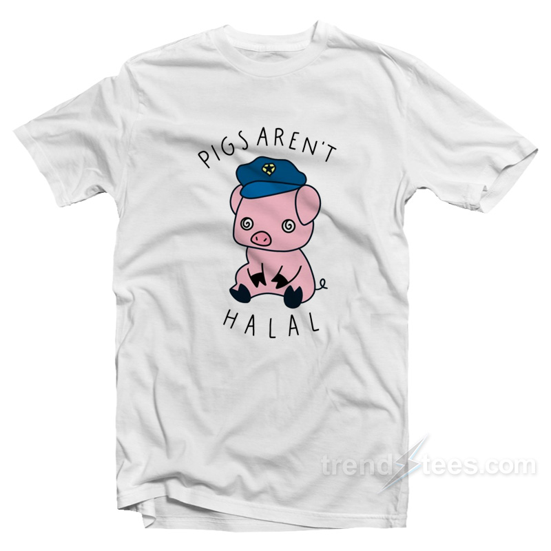 Pigs Aren't Halal T-shirt