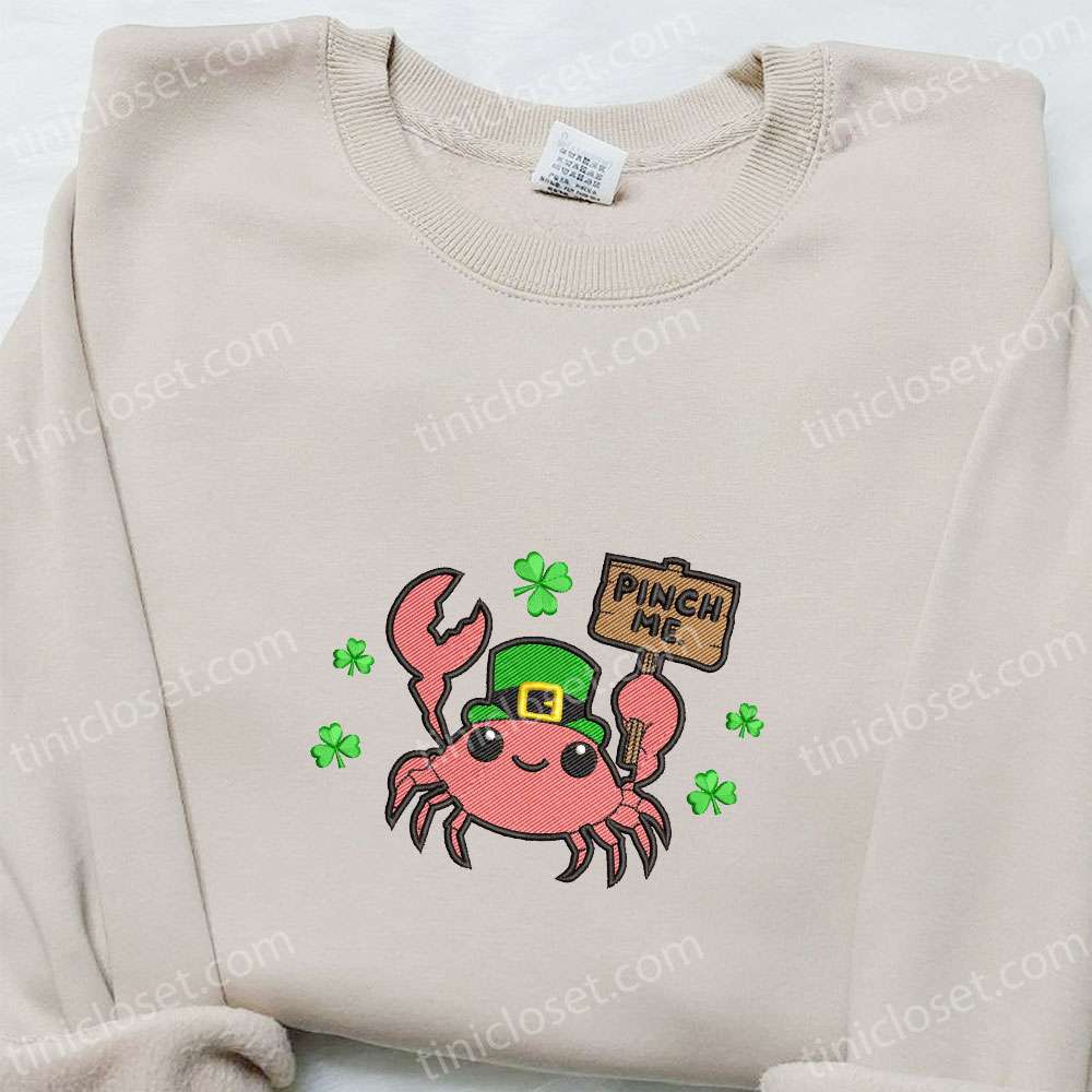 Pinch Me Crab Embroidered Shirt, Saint Patrick’s Day Embroidered Hoodie, Best Holiday Gift Ideas