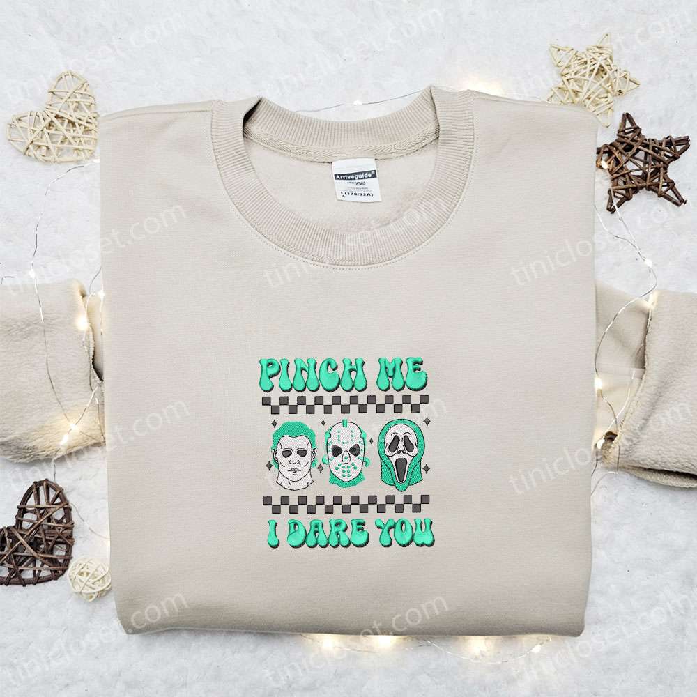 Pinch Me I Dare You Horror Gang Embroidered Shirt, Saint Patrick’s Day Embroidered Hoodie, Best Holiday Gift Ideas
