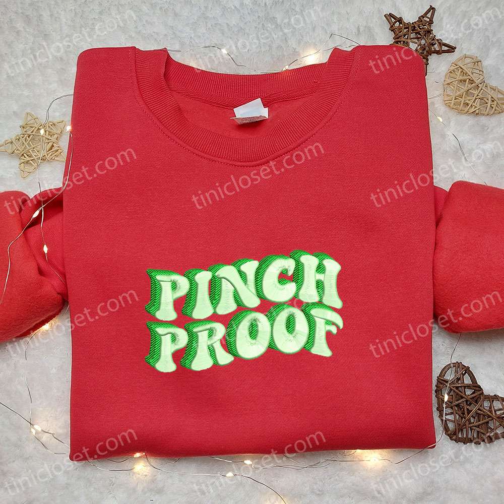Pinch Proof Embroidered Shirt, Saint Patrick’s Day Embroidered Hoodie, Best Holiday Gift Ideas