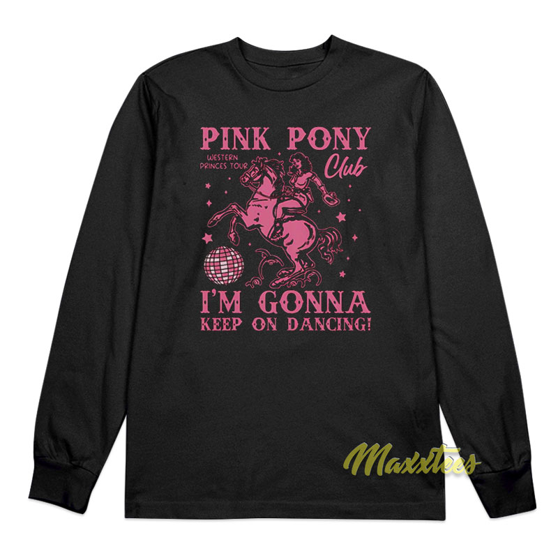 Pink Pony Club I'm Gonna Keep On Dancing Long Sleeve Shirt