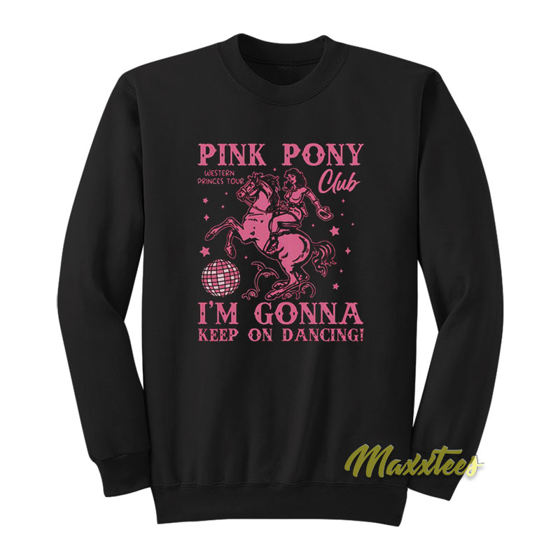 Pink Pony Club I'm Gonna Keep On Dancing Sweatshirt