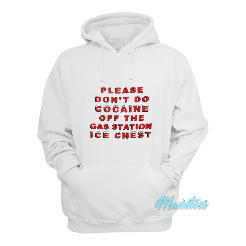 Please Don't Do Cocaine Off The Gas Station Hoodie