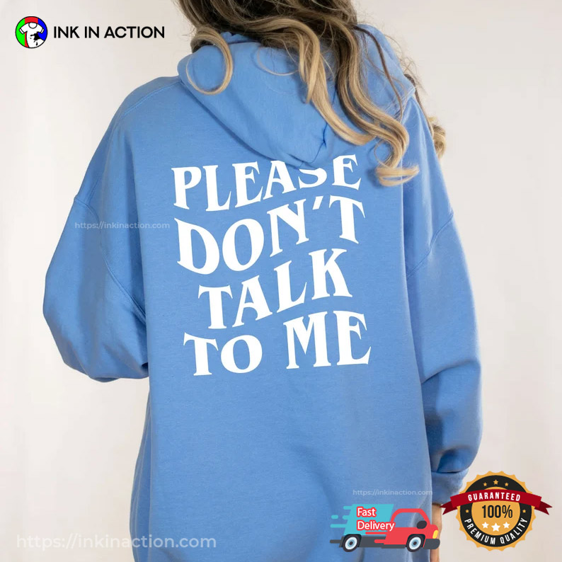 Please Don’t Talk To Me, Funny Introvert Shirt