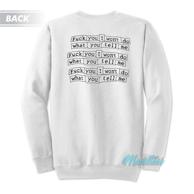 Pleasures Fuck You I Won't Do What You Tell Me Sweatshirt