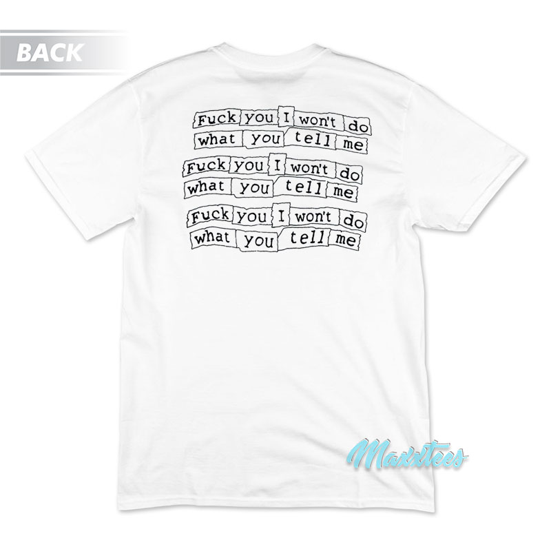 Pleasures Fuck You I Won't Do What You Tell Me T-shirt