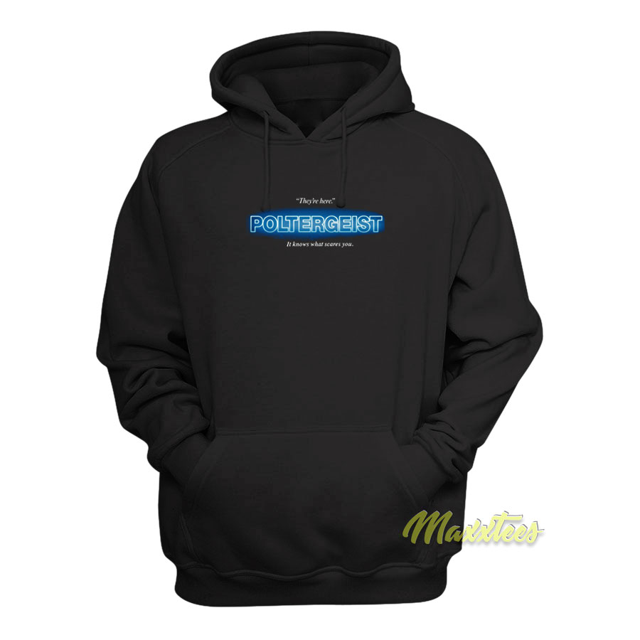 Poltergeist They're Here It Knows What Scares Hoodie